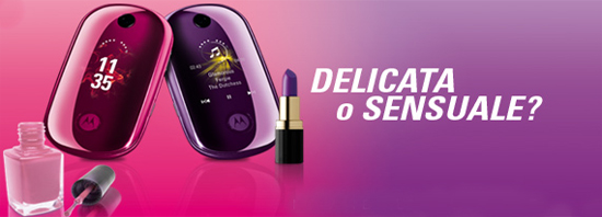 Nuovo motorola...delicato o sensuale?